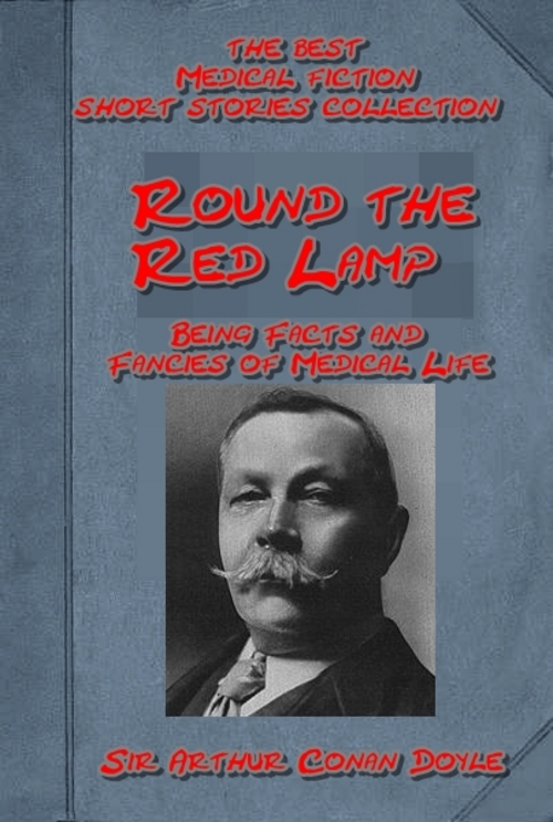 Product picture Round the Red Lamp, Being Facts and Fancies of Medical Life